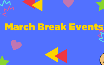 Join Us for March Break 2026 Featured Image